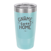 Gnome Sweet Home - Laser Engraved Stainless Steel Drinkware - 2541 -