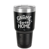 Gnome Sweet Home - Laser Engraved Stainless Steel Drinkware - 2541 -
