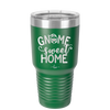 Gnome Sweet Home - Laser Engraved Stainless Steel Drinkware - 2541 -