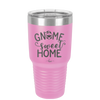 Gnome Sweet Home - Laser Engraved Stainless Steel Drinkware - 2541 -