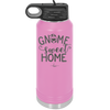 Gnome Sweet Home - Laser Engraved Stainless Steel Drinkware - 2541 -