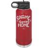 Gnome Sweet Home - Laser Engraved Stainless Steel Drinkware - 2541 -