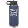 Gnome Sweet Home - Laser Engraved Stainless Steel Drinkware - 2541 -