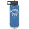 Gnome Sweet Home - Laser Engraved Stainless Steel Drinkware - 2541 -