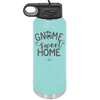 Gnome Sweet Home - Laser Engraved Stainless Steel Drinkware - 2541 -