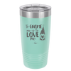 To Gnome Me is to Love Me 1 - Laser Engraved Stainless Steel Drinkware - 2542 -