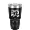To Gnome Me is to Love Me 1 - Laser Engraved Stainless Steel Drinkware - 2542 -