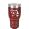 To Gnome Me is to Love Me 1 - Laser Engraved Stainless Steel Drinkware - 2542 -