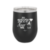 To Gnome Me is to Love Me 2 - Laser Engraved Stainless Steel Drinkware - 2543 -