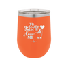 To Gnome Me is to Love Me 2 - Laser Engraved Stainless Steel Drinkware - 2543 -