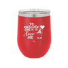 To Gnome Me is to Love Me 2 - Laser Engraved Stainless Steel Drinkware - 2543 -
