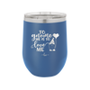 To Gnome Me is to Love Me 2 - Laser Engraved Stainless Steel Drinkware - 2543 -