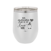 To Gnome Me is to Love Me 2 - Laser Engraved Stainless Steel Drinkware - 2543 -