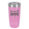 There's Gnome Body Like You 2 - Laser Engraved Stainless Steel Drinkware - 2545 -