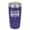 There's Gnome Body Like You 2 - Laser Engraved Stainless Steel Drinkware - 2545 -