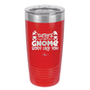 There's Gnome Body Like You 2 - Laser Engraved Stainless Steel Drinkware - 2545 -
