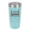 There's Gnome Body Like You 2 - Laser Engraved Stainless Steel Drinkware - 2545 -