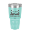 There's Gnome Body Like You 2 - Laser Engraved Stainless Steel Drinkware - 2545 -