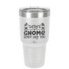 There's Gnome Body Like You 2 - Laser Engraved Stainless Steel Drinkware - 2545 -