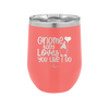 Gnome Body Loves You Like I Do - Laser Engraved Stainless Steel Drinkware - 2546 -