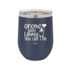 Gnome Body Loves You Like I Do - Laser Engraved Stainless Steel Drinkware - 2546 -
