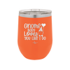 Gnome Body Loves You Like I Do - Laser Engraved Stainless Steel Drinkware - 2546 -