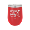 Gnome Body Loves You Like I Do - Laser Engraved Stainless Steel Drinkware - 2546 -