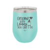 Gnome Body Loves You Like I Do - Laser Engraved Stainless Steel Drinkware - 2546 -