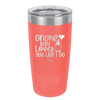 Gnome Body Loves You Like I Do - Laser Engraved Stainless Steel Drinkware - 2546 -