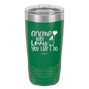 Gnome Body Loves You Like I Do - Laser Engraved Stainless Steel Drinkware - 2546 -