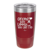 Gnome Body Loves You Like I Do - Laser Engraved Stainless Steel Drinkware - 2546 -