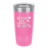 Gnome Body Loves You Like I Do - Laser Engraved Stainless Steel Drinkware - 2546 -