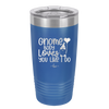 Gnome Body Loves You Like I Do - Laser Engraved Stainless Steel Drinkware - 2546 -