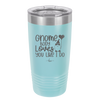 Gnome Body Loves You Like I Do - Laser Engraved Stainless Steel Drinkware - 2546 -