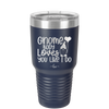 Gnome Body Loves You Like I Do - Laser Engraved Stainless Steel Drinkware - 2546 -