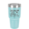 Gnome Body Loves You Like I Do - Laser Engraved Stainless Steel Drinkware - 2546 -