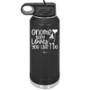 Gnome Body Loves You Like I Do - Laser Engraved Stainless Steel Drinkware - 2546 -