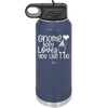 Gnome Body Loves You Like I Do - Laser Engraved Stainless Steel Drinkware - 2546 -