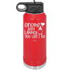 Gnome Body Loves You Like I Do - Laser Engraved Stainless Steel Drinkware - 2546 -