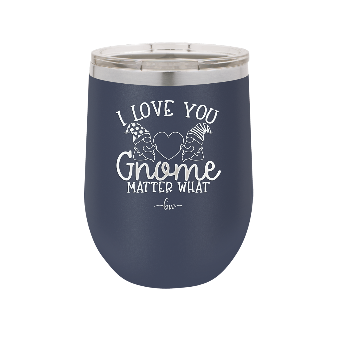 I Love You Gnome Matter What 2 - Laser Engraved Stainless Steel Drinkware - 2548 -