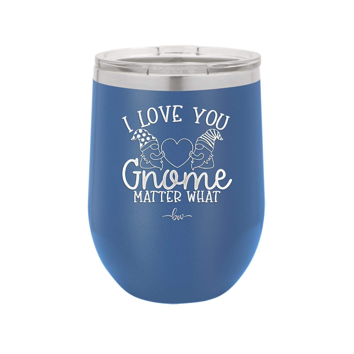 I Love You Gnome Matter What 2 - Laser Engraved Stainless Steel Drinkware - 2548 -