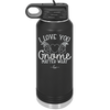 I Love You Gnome Matter What 2 - Laser Engraved Stainless Steel Drinkware - 2548 -
