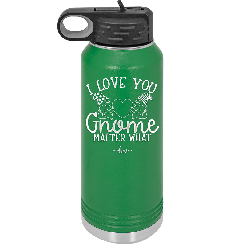 I Love You Gnome Matter What 2 - Laser Engraved Stainless Steel Drinkware - 2548 -