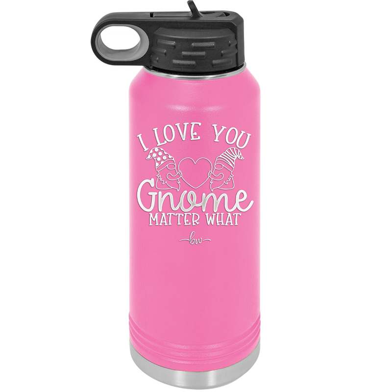 I Love You Gnome Matter What 2 - Laser Engraved Stainless Steel Drinkware - 2548 -