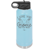 I Love You Gnome Matter What 2 - Laser Engraved Stainless Steel Drinkware - 2548 -