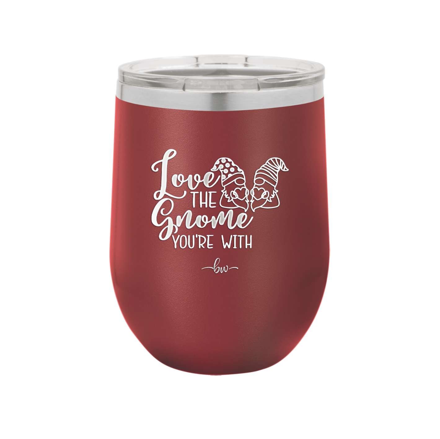 Love the Gnome You're With - Laser Engraved Stainless Steel Drinkware - 2549 -