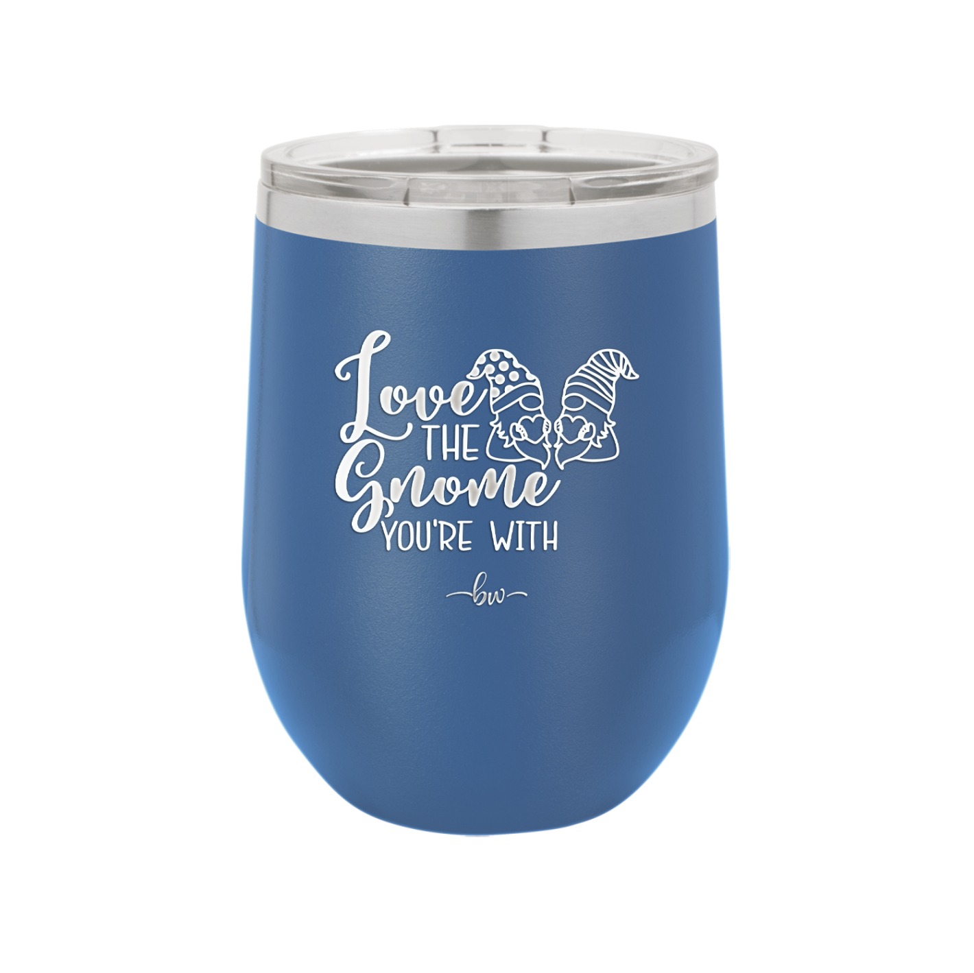 Love the Gnome You're With - Laser Engraved Stainless Steel Drinkware - 2549 -