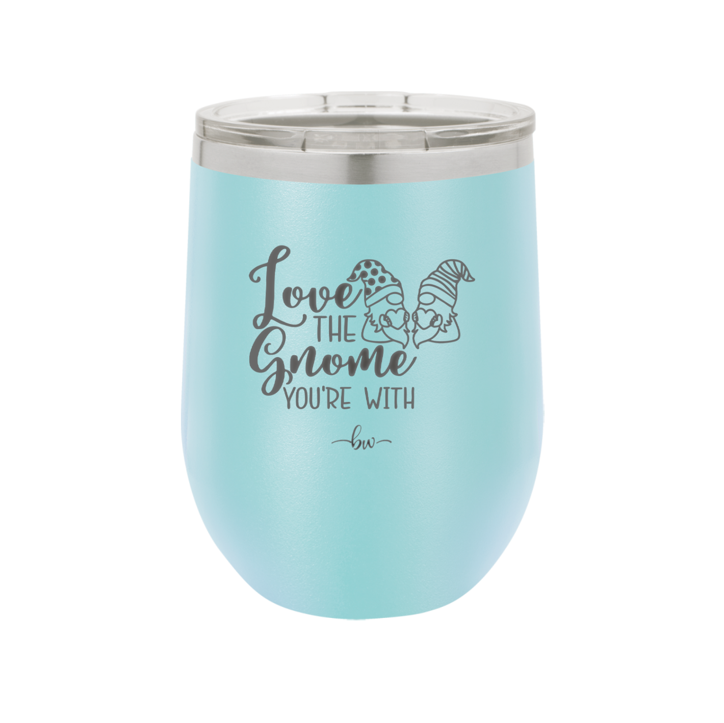 Love the Gnome You're With - Laser Engraved Stainless Steel Drinkware - 2549 -