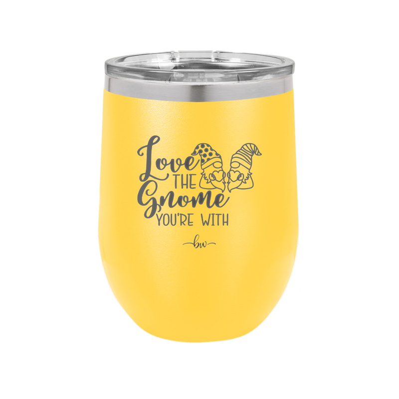 Love the Gnome You're With - Laser Engraved Stainless Steel Drinkware - 2549 -