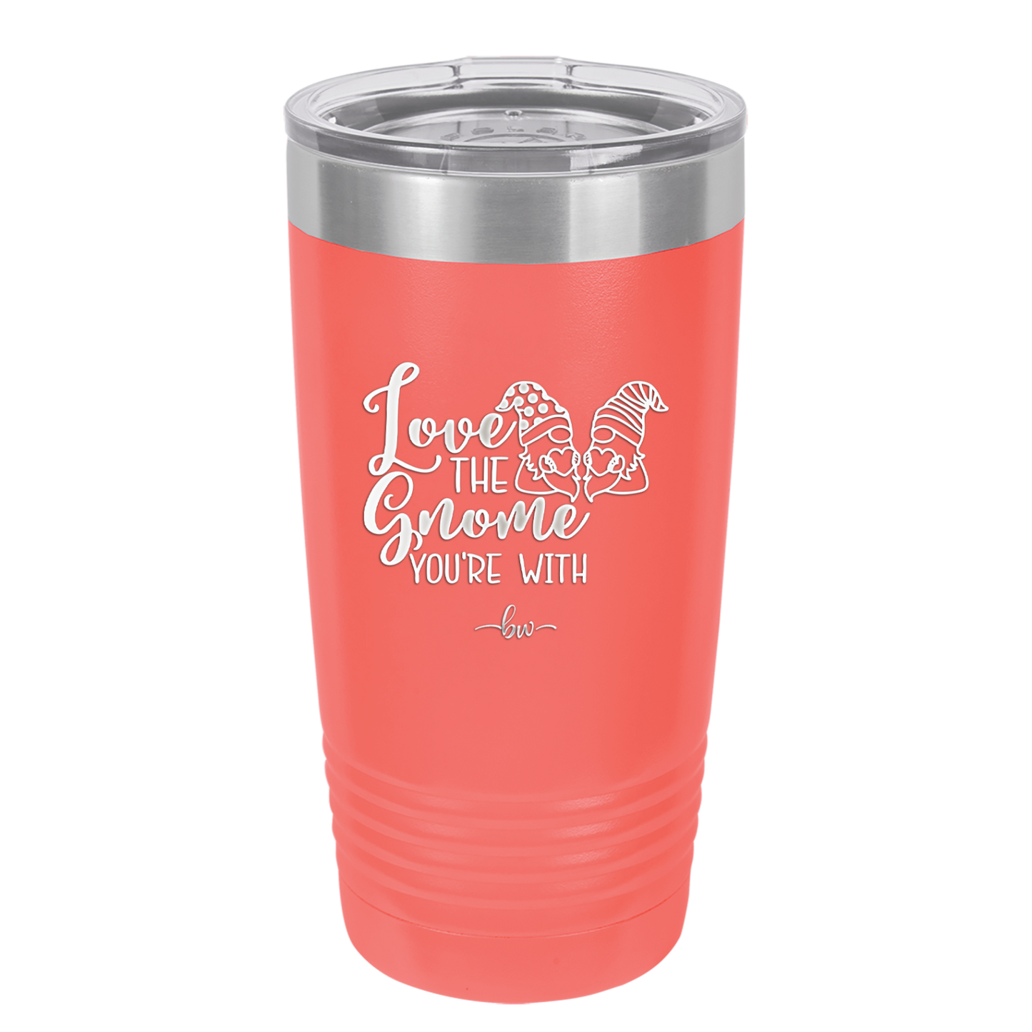 Love the Gnome You're With - Laser Engraved Stainless Steel Drinkware - 2549 -
